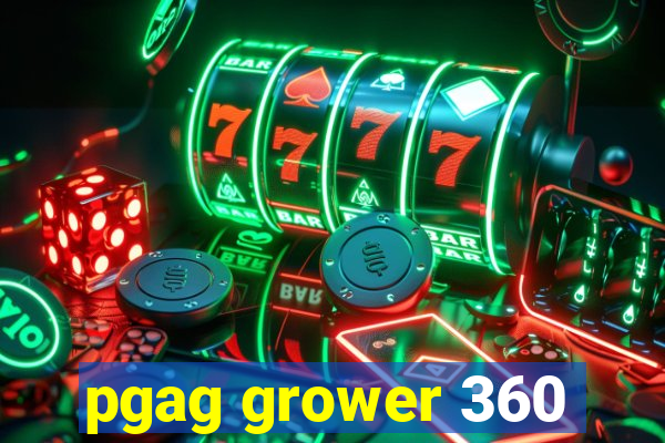 pgag grower 360